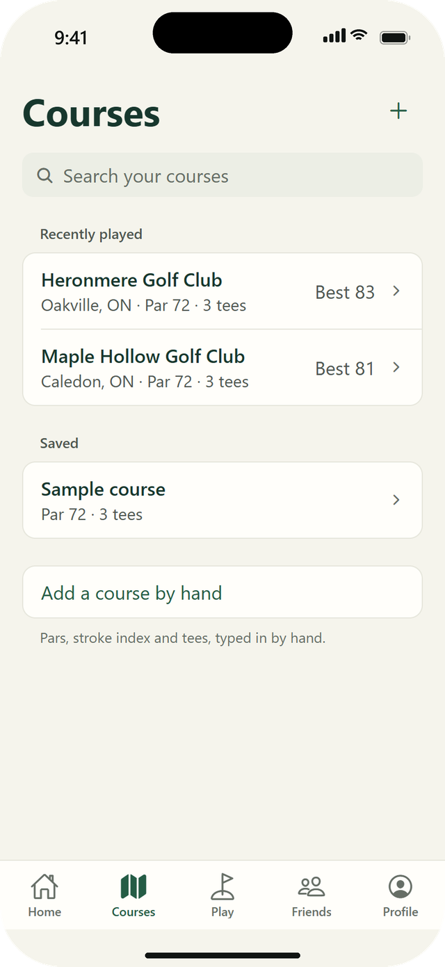 Courses: the courses you have played and saved, with par, tees and your best score, and Add a course by hand.